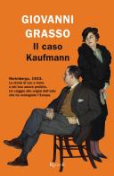Il caso Kaufmann di Giovanni Grasso edito da Rizzoli