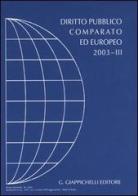 Diritto pubblico comparato ed europeo 2003 vol.3 edito da Giappichelli