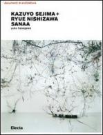 Kazuyo Sejima + Ryue Nishizawa. Sanaa di Yuko Hasegawa edito da Mondadori Electa