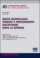 Nuova deontologia forense e procedimento disciplinare dopo la riforma edito da Maggioli Editore