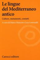 Le lingue del Mediterraneo antico. Culture, mutamenti, contatti edito da Carocci