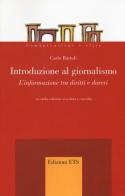 Introduzione al giornalismo. L'informazione tra diritti e doveri di Carlo Bartoli edito da Edizioni ETS