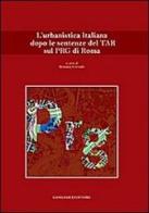 L'urbanistica italiana dopo le sentenze del Tar sul PGR di Roma edito da Gangemi Editore