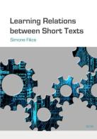 Learning relations between short texts di Simone Filice edito da Universitalia