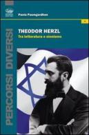 Theodor Herzl. Tra letteratura e sionismo di Paola Paumgardhen edito da Bonanno