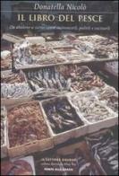 Il libro del pesce. Da abalone a zerro: come riconoscerli, pulirli e cucinarli di Donatella Nicolò edito da Ponte alle Grazie