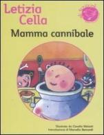 Mamma cannibale di Letizia Cella edito da Nord-Sud