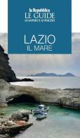 Lazio il mare. Le guide ai sapori e ai piaceri edito da Gedi (Gruppo Editoriale)