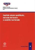 Capitale umano qualificato, mercato del lavoro e mobilità territoriale edito da Cacucci