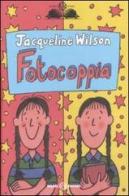 Fotocoppia di Jacqueline Wilson edito da Salani