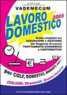 Lavoro domestico. Guida all'assunzione e gestione di colf, badanti... edito da Taro