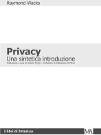 Privacy. Una sintetica introduzione di Raymond Wacks edito da Monti & Ambrosini
