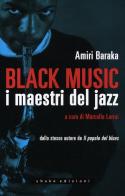Black music. I maestri del jazz di Amiri Baraka edito da ShaKe