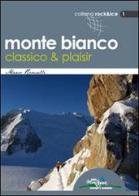 Monte Bianco classico & plaisir di Marco Romelli edito da Idea Montagna Edizioni