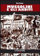 Mussolini e gli arditi di Gino Svanoni edito da AGA (Cusano Milanino)