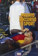 Pronto soccorso e sport di Sergio Migliorini edito da Correre