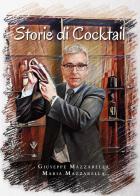 Storie di cocktail di Giuseppe Mazzarella, Maria Mazzarella edito da Youcanprint