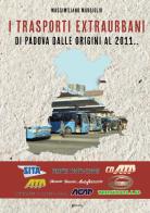 I trasporti extraurbani di Padova dalle origini al 2011 di Massimiliano Marsiglio edito da EBS Print