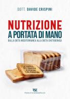 Nutrizione a portata di mano. Dalla dieta mediterranea alla dieta chetogenica di Davide Crispini edito da Frascati & Serradifalco