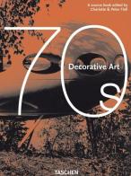 Decorative art 70's. Ediz. italiana, spagnola e portoghese di Charlotte Fiell, Peter Fiell edito da Taschen