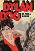 Dylan Dog. La preda umana di Tiziano Sclavi edito da Mondadori