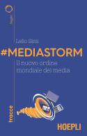 #Mediastorm. Il nuovo ordine mondiale dei media di Lelio Simi edito da Hoepli
