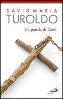 La parola di Gesù di David Maria Turoldo edito da San Paolo Edizioni