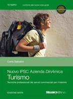 Nuovo IPSC azienda dinamica. Turismo. Con espansione online. Per gli Ist. professionali di Carla Sabatini edito da Tramontana