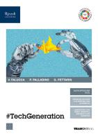 #Techgeneration. Per le Scuole superiori. Con e-book. Con espansione online edito da Tramontana