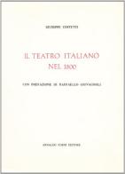 Il teatro italiano nel 1800 (rist. anast. 1901) di Giuseppe Costetti edito da Forni