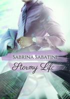 Stormy life. Ediz. italiana di Sabrina Sabatini edito da Youcanprint