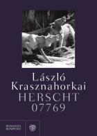 Herscht 07769 di László Krasznahorkai edito da Bompiani