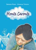 Monte Caronte di Barbara Rossi, Vincenzo Turturro edito da Youcanprint