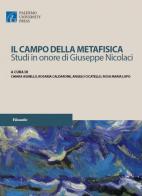 Il campo della metafisica. Studi in onore di Giuseppe Nicolaci edito da Palermo University Press