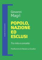 Popolo, nazione ed esclusi. Tra mito e concetto di Giovanni Magrì edito da Castelvecchi