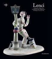 Lenci. Ceramics from the Giuseppe and Gabriella Ferrero Collection. Ediz. a colori edito da Silvana