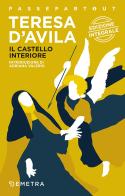 Il castello interiore. Ediz. integrale di Teresa d'Avila (santa) edito da Demetra