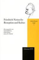 Friedrich Nietzsche. Rezeption und Kultus di Sandro Barbera edito da Edizioni ETS