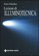 Lezioni di illuminotecnica di Pietro Palladino edito da Tecniche Nuove