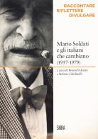 Mario Soldati e gli italiani che cambiano (1957-1979). Raccontare, riflettere, divulgare edito da Skira
