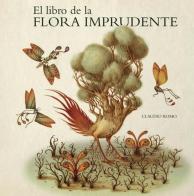 El libro de la flora imprudente di Claudio Romo edito da Logos