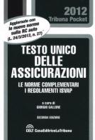 Testo unico delle assicurazioni. Le norme complementari. I regolamenti Isvap edito da CELT Casa Editrice La Tribuna