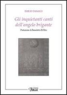 Gli inquietanti canti dell'angelo brigante di Emilio Tabasco edito da Tracce