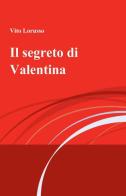 Il segreto di Valentina di Vito Lorusso edito da ilmiolibro self publishing