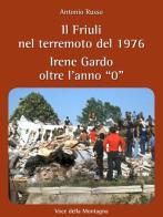 Il Friuli nel terremoto del 1976 Irene Gardo oltre l'anno «0» di Antonio Russo edito da Centro Cult. Informaz. Sociale