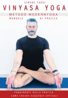 Vinyasa Yoga metodo Modernyoga. Manuale di pratica di Simone Faedi edito da Visioner