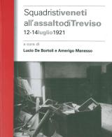 Squadristi veneti all'assalto di Treviso. 12-14 luglio 1921 edito da ISTRESCO