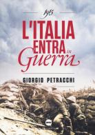 1915. L'Italia entra in guerra di Giorgio Petracchi edito da Della Porta Editori