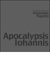 Apocalypsis Iohannis di Giuseppe Papetti edito da Loquendo