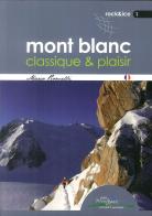 Mont Blanc classique & plaisir di Marco Romelli edito da Idea Montagna Edizioni